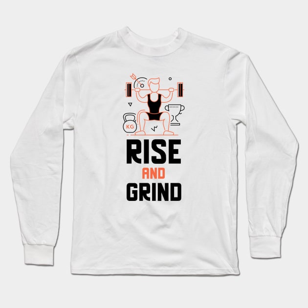 Rise And Grind Long Sleeve T-Shirt by Jitesh Kundra